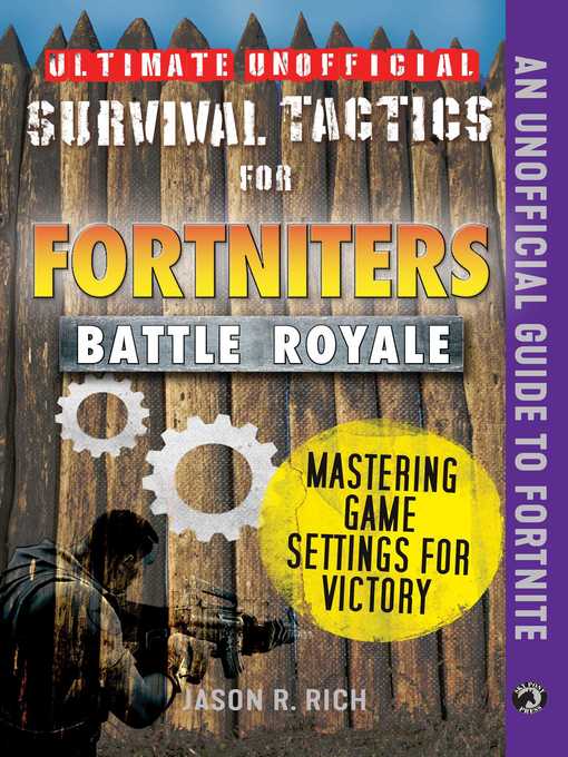 Title details for Ultimate Unofficial Survival Tactics for Fortniters: Mastering Game Settings for Victory by Jason R. Rich - Wait list